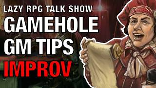 Gamehole Con 2026 — GM Tip — Improv
