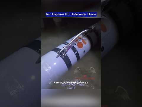 Iran Captures U.S. REMUS 600 Underwater Drone