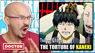 Doctor Reacts to the Torture of Kaneki | TOKYO GHOUL Anime.