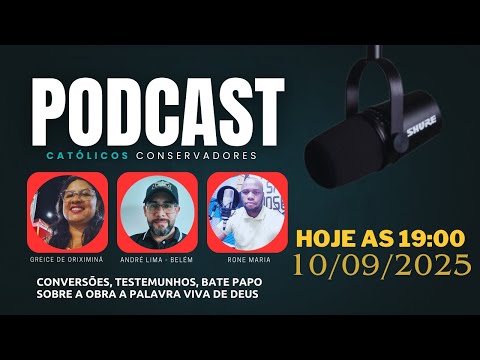 PODCAST CATÓLICO TESTEMUNHOS CONVERSÕES SOBRE A PALAVRA VIVA DE DEUS