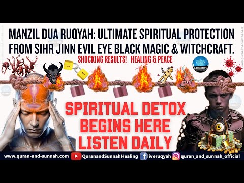 💫 Manzil Dua Ruqyah: Ultimate Spiritual Protection from Sihr Jinn Evil Eye Black Magic & Witchcraft.