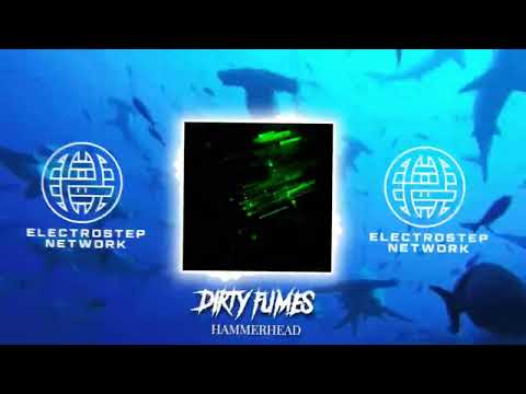 dirty fumes - HAMMERHEAD [Electrostep Network PREMIERE]