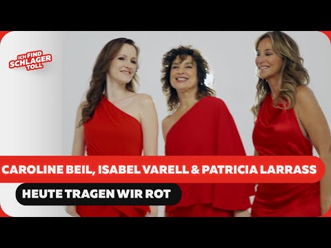 Caroline Beil, Isabel Varell & Patricia Larrass - Heute tragen wir rot (Offizielles Musikvideo)