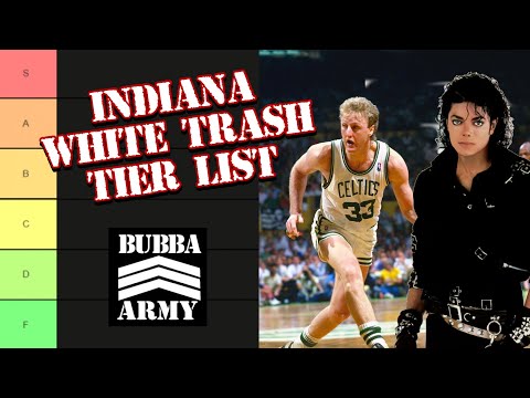 Indiana White Trash Tier List - #TheBubbaArmy