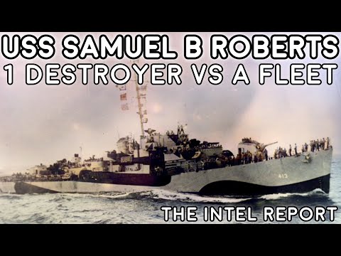 1 Destroyer Escort vs the Japanese Fleet - USS Samuel B Roberts