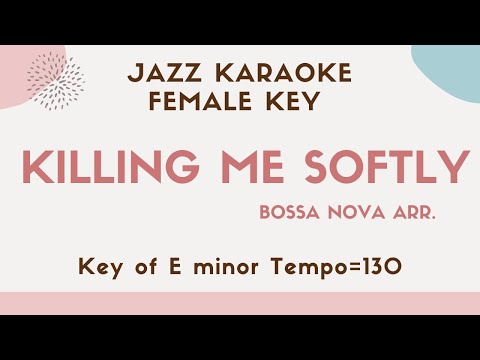 Killing me softly by Roberta Flack – Bossa Nova Jazz ver. – Jazz Sing along KARAOKE – Female key