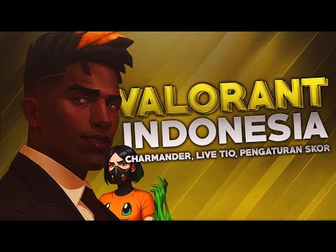 Valorant Indonesia - Charmander, Live Tio, Pengaturan Skor
