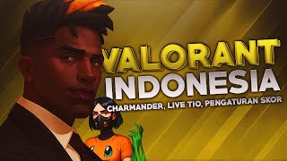 Valorant Indonesia - Charmander, Live Tio, Pengaturan Skor