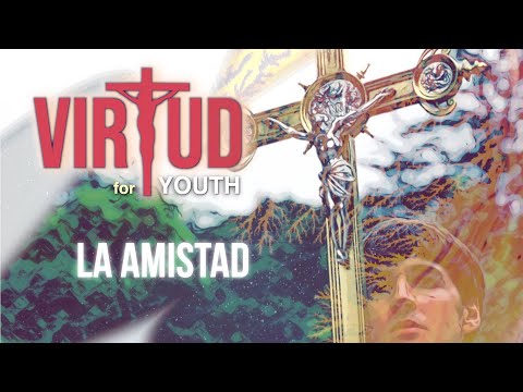 Virtud for youth: La amistad (4)
