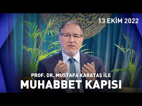 Prof. Dr. Mustafa Karataş ile Muhabbet Kapısı - 13 Ekim 2022