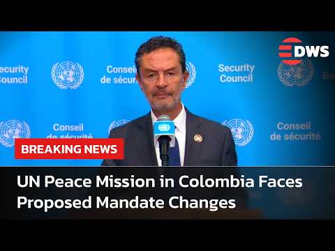WATCH: Colombia <strong>Seeks</strong> to Scale <strong>Back</strong> UN Peace Mission's Role | DWS News | AC15