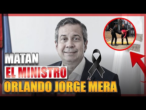 MATAN A ORLANDO JORGE MERA, MINISTRO DE MEDIO AMBIENTE EN SU OFICINA