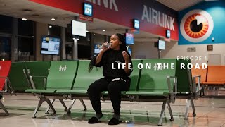 LIFE ON THE ROAD | EPISODE 1