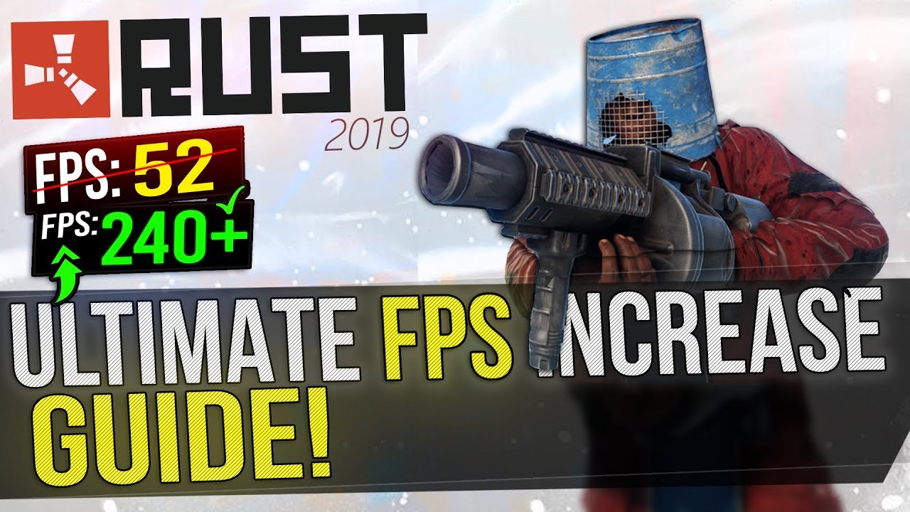 RUST: Dramatically increase performance / FPS with any setup! 2019 ...
