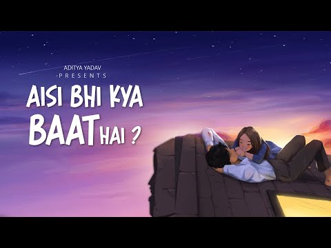 Aisi Bhi Kya Baat Hai | Aditya Yadav | 2019
