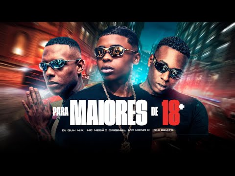 PARA MAIORES DE 18 - MC MENO K MC NEGÃO ORIGINAL E GUI BEATS  (DJ GUH MIX ) LANÇAMENTO 2025