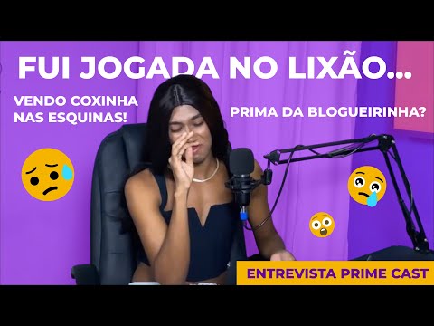 Minha história de infância + Jogada no lixão + prima da Blogueirinha / Corte Prime Cast - ENTREVISTA