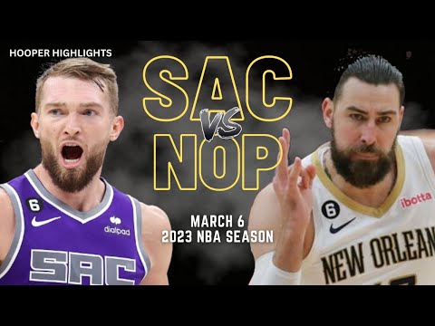 Sacramento Kings vs New Orleans Pelicans Full Game Highlights | Mar 6 | 2023 NBA Season video clip