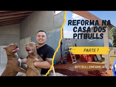 REFORMA NO QUINTAL DOS PITBULLS 🐶