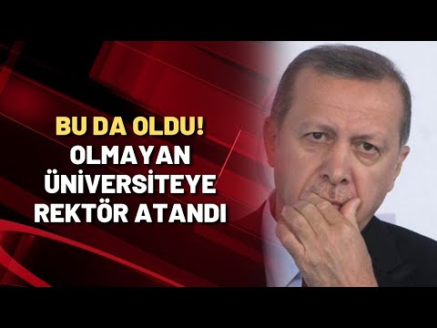 BU DA OLDU! Olmayan üniversiteye rektör atandı