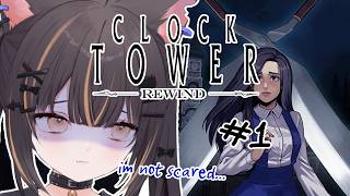 【CLOCK TOWER: REWIND #1】mom there's something scary....