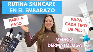 GUÍA DEFINITIVA DE RUTINA SKINCARE EN EL EMBARAZO: PASO A PASO CON PRODUCTOS CONCRETOS | DERMATÓLOGA