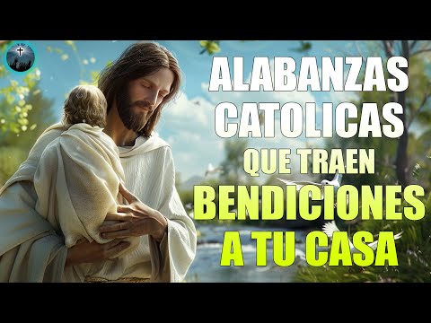 Música Católica 2024 ♥ Música Católica Adoración y Alabanza que Traen Bendiciones a Tu Casa