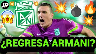 🔥¿Regresa Franco Armani a Atlético Nacional???//El Último Bailé???//Llegará???🔥