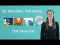 Exploring Earthquakes, Volcanoes, and Tsunamis