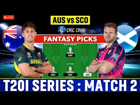 🔴Live 2nd T20I: AUS vs SCO Dream11 Team I Australia vs Scotland I GL & SL Teams Today🔥| Toss Update