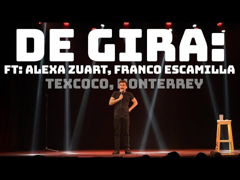 DE GIRA - Monterrey y Texcoco Ft. Alexa Zuart & Franco Escamilla (T2E10)