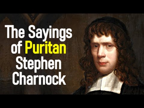 The Sayings of Puritan Stephen Charnock