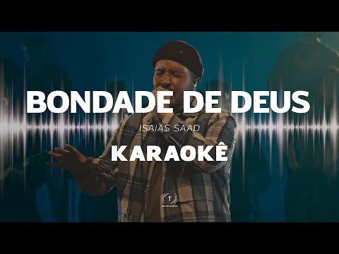 Isaias Saad - Bondade De Deus (Playback - Karaokê)