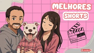 OS MELHORES SHORTS DO CANAL.
