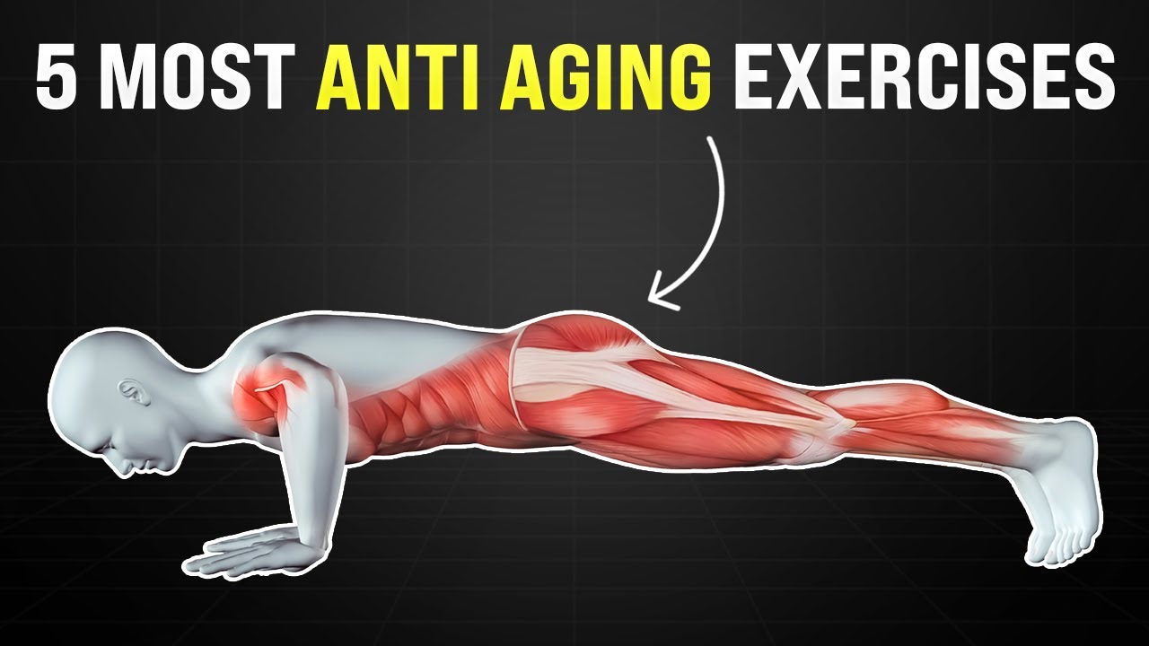 5 Most Anti Aging Exercises