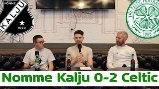Nomme Kalju 0-2 Celtic | Post Match Pint