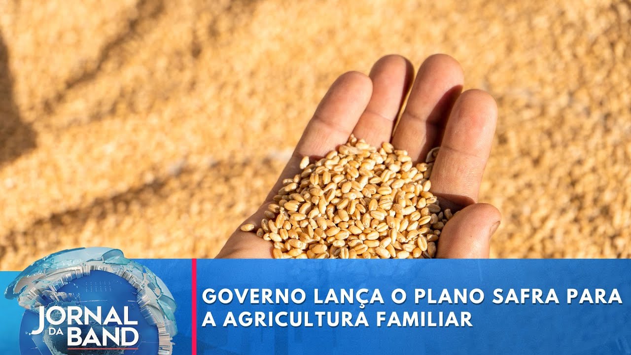 Governo lança o Plano Safra para a agricultura familiar | Jornal da Band