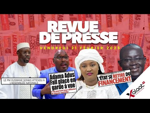 Revue de presse Xalaat TV du Vendredi 21 février 2025 - Par Sokhna Aminata Diané