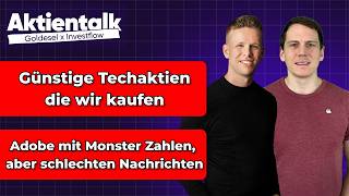 Diese günstigen Techaktien kaufen wir jetzt / Adobe mit Monster Zahlen / Fette Dividendenerhöhung