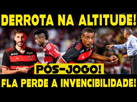 COMPLICOU! FLAMENGO É DERROTADO NA ALTITUDE E PERDE A INVENCIBILIDADE!