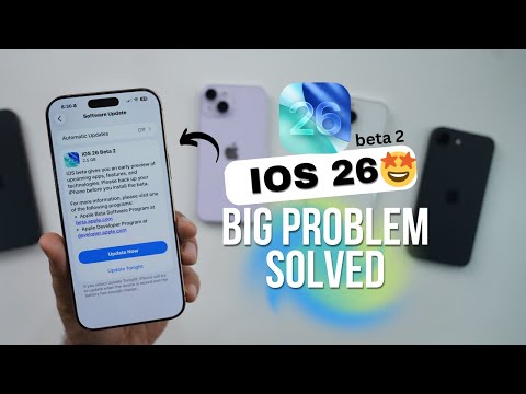 iOS 26 Beta 2 Released What's New? Big Problem Solved