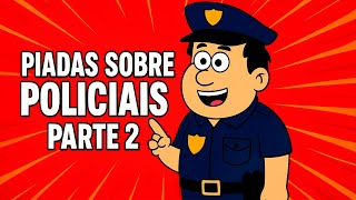 PIADAS SOBRE POLICIAIS PARTE 2 - HUMORISTA THIAGO DIAS
