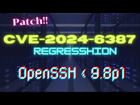 PatchCVE20246387regreSSHion9.8p1