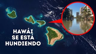 Hawái se está hundiendo 40 veces más rápido de lo esperado — ¿Es demasiado tarde?