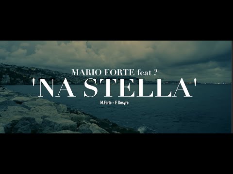 Mario Forte &nbsp;feat. - &#39;Na stella (Video Ufficiale 2025)
