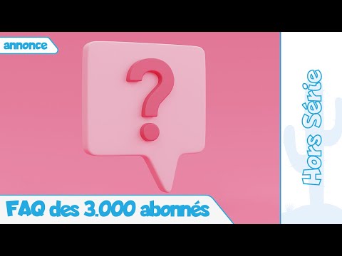 Annonce : FAQ des 3.000 abonnés