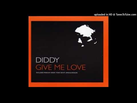 Diddy - Give Me Love (Tony De Vit Mix)