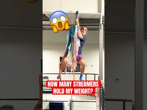 HOW MANY STREAMERS CAN HOLD MY WEIGHT? 😱