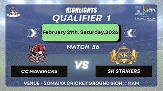 MATCH 36 QUALIFIER 1 HIGHLIGHTS | CC MAVERICKS  vs SK STRIKERS PATAN PREMIER LEAGUE 2026 |
