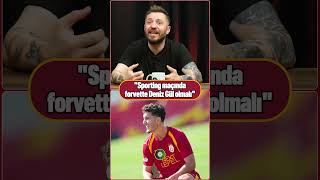 Erinç Bilican: "Sporting maçında forvette Deniz Gül olmalı."